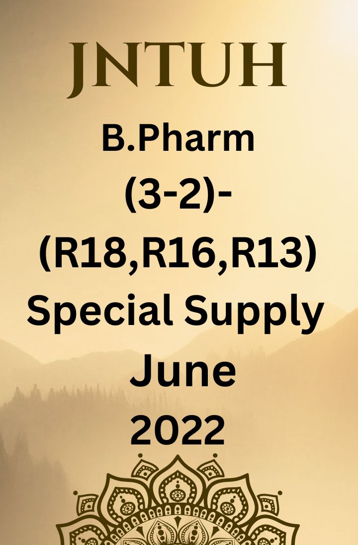 JNTUH  B.TECH (3-2) - (R18, R16, R13)SUBSTITUTE -SPECIAL SUPPLEMENTARY EXAMINATIONS JUNE-2022